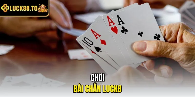 Chơi trò chơi trên LUCK8