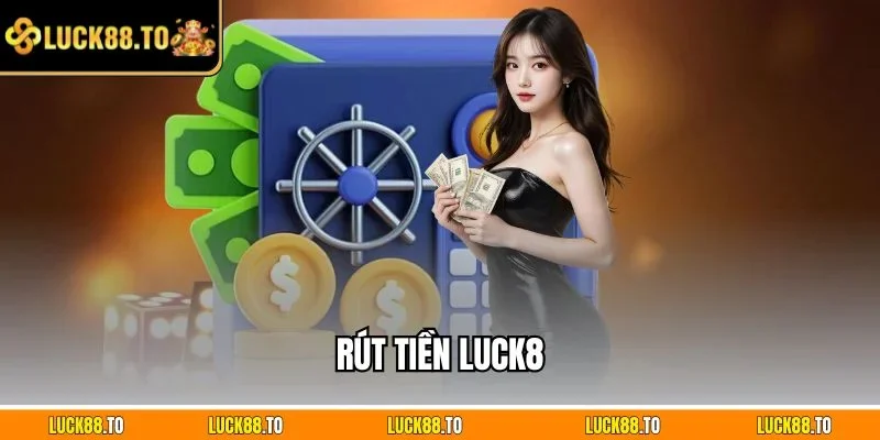 Rút tiền LUCK8